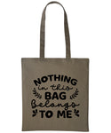 Nothing In This Bag Belongs To Me Cotton Shopper Tote