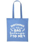 Nothing In This Bag Belongs To Me Cotton Shopper Tote