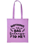 Nothing In This Bag Belongs To Me Cotton Shopper Tote